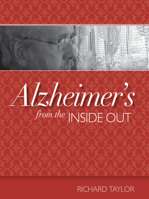 Title details for Alzheimer's from the Inside Out by Richard Taylor - Available